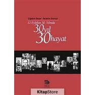 12 EYLÜLÜN 30. YILINDA 30 YIL 30 HAYAT - ÇİĞDEM SEZER;İBRAHİM DIZMAN