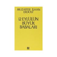 12 Eylül’ün Büyük Babaları - Muzaffer İlhan Erdost