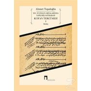 14. Yüzyılın Ortalarında Yapılmış Satırarası Kur’an Tercümesi 1 - Ahmet Topaloğlu