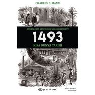 1493 - Amerika'nın Keşfinden Küreselleşmeye Kısa Dünya Tarihi - Charles C. Mann