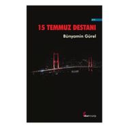 15 Temmuz Destanı - Bünyamin Gürel