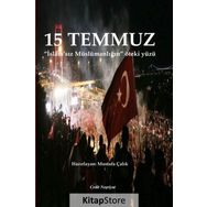 15 Temmuz: İslam'sız Müslümanlığın Öteki Yüzü - Mustafa Çalık