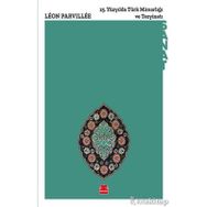 15. Yüzyılda Türk Mimarlığı Ve Tezyinatı - Leon Parvillee