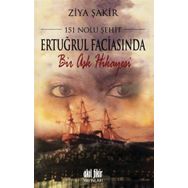 151 Nolu Şehit Ertuğrul Faciasında Bir Aşk Hikayesi - Ziya Şakir Soku
