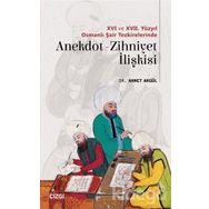 16 ve 17. Yüzyıl Osmanlı Şair Tezkirelerinde Anekdot-Zihniyet İlişkisi - Ahmet Akgül