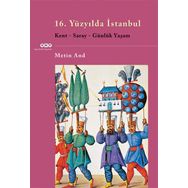 16.YÜZYILDA İSTANBUL KENT, SARAY, GÜNLÜK YAŞAM - GENEL