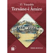 17 Yüzyılda Tersanei Amire - İdris Bostan