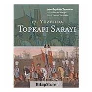 17.YÜZYILDA TOPKAPI SARAYI - JEAN - BAPTISTE TAVERNIER