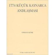 1774 KÜÇÜK KAYNARCA ANDLAŞMASI - OSMAN KÖSE