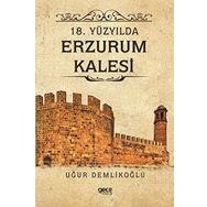 18. Yüzyılda Erzurum Kalesi - Uğur Demlikoğlu