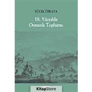 18. YÜZYILDA OSMANLI TOPLUMU - YÜCEL ÖZKAYA