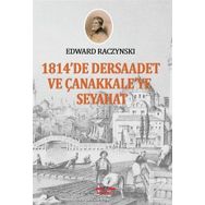 1814te Dersaadet ve Çanakkaleye Seyahat - Edward Racynski
