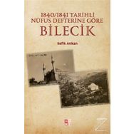 1840 - 1841 Tarihli Nüfus Defterine Göre Bilecik - Refik Arıkan