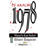19 Aralık 1978 Maraş'ta Kan Sesleri - Bilsen Başaran