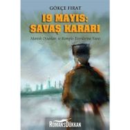 19 Mayıs: Savaş Kararı - Gökçe Fırat