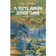 19. Yüzyıl Avrupa İktisat Tarihi - Ivan T. Berend