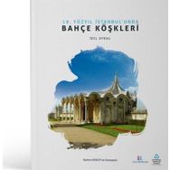19. Yüzyıl İstanbul’unda Bahçe Köşkleri - İdil Ayral