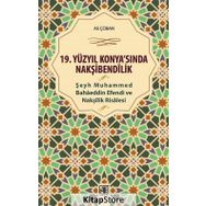 19 Yüzyıl Konya sında Nakşibendilik - Şeyh Muhammed Bahaeddin Efendi ve Nakşilik Risalesi - Ali Çoban