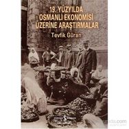 19. Yüzyılda Osmanlı Ekonomisi Üzerine Araştırmalar - Tevfik Güran