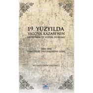 19.Yüzyılda Yalova Kazası'nın Ekonomik ve Sosyal Durumu - Mehmet Emin Yardımcı