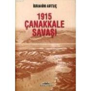 1915 ÇANAKKALE SAVAŞI - İBRAHİM ARTUÇ