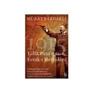 1915 TALAT PAŞA´NIN EVRAK-I METRUKESI - MURAT BARDAKÇI