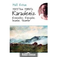 1915'ten 1980'e Karadeniz - Halil Erhan