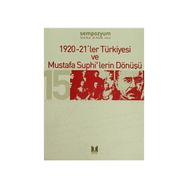 1920-21`LER TÜRKIYESI VE MUSTAFA SUPHI`LERIN DÖNÜŞÜ- - GENEL