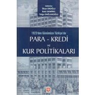 1923'den Günümüze Türkiye'de Para - Kredi ve Kur Politikaları - Kolektif