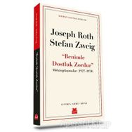 1927-1938 Benimle Dostluk Zordur - Mektuplaşmalar-Joseph Roth , Stefan Zweig