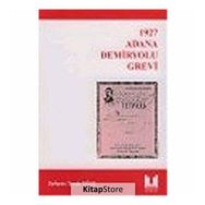 1927 ADANA DEMIRYOLU GREVI - ŞEYDA OĞUZ