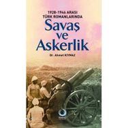 1928-1946 ARASI TÜRK ROMANLARINDA SAVAŞ VE ASKERLIK - AHMET KIYMAZ