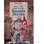 1937 - 1938 Yılları Arasında Basında Dersim - Taha Baran