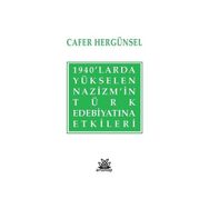 1940'larda Yükselen Nazizm'in Türk Edebiyatına Etkileri - Cafer Hergünsel