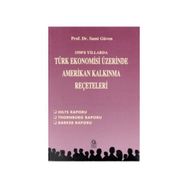 1950'LI YILLARDA TÜRK EKONOMISI ÜZERINE AMERIKAN KALKINMA REÇETELERI - SAMI GÜVEN