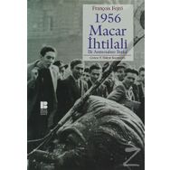 1956 MACAR İHTİLALİ İLK ANTITOTALITER İHTİLAL - FRANÇOİS FEJTÖ