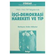 1963-1965 TKP BELGELERINDE IŞÇİ-DEMOKRASI HAREKETI VE TIP - ERDEN AKBULUT