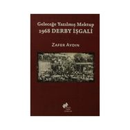 1968 DERBY İŞGALI GELECEĞE YAZILMIŞ MEKTUP - ZAFER AYDIN