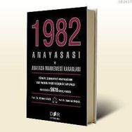 1982 ANAYASASI VE ANAYASA MAHKEMESI KARARLARI - MEHMET AKAD;ABDULLAH DİNÇKOL