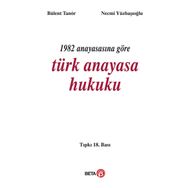 1982 Anayasasına Göre Türk Anayasa Hukuku - Bülent Tanör Necmi Yüzbasioglu