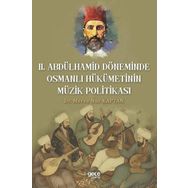 2. Abdülhamid Döneminde Osmanlı Hükümetinin Müzik Politikası - Merve Nur Kaptan