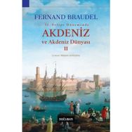 2. Felipe Dönemi’nde Akdeniz ve Akdeniz Dünyası 2 - Fernand Braudel