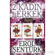 2 Kadın 1 Erkek - Erol Şentürk