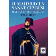 2. Mahmudun Sanat Çevresi : Hattat ve Bestekarlar - Talip Mert