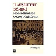 2. Meşrutiyet Dönemi Beden Eğitiminde Çağdaş Dönüşümler - Sabri Özçakır