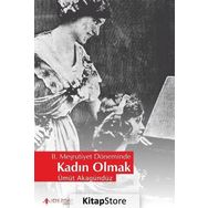 2. Meşrutiyet Döneminde Kadın Olmak - Ümüt Akagündüz