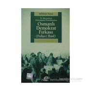 2. MEŞRUTİYET DÖNEMİNİN DEMOKRATLARI OSMANLI DEMOKRAT FIRKASI FIRKA-I İBAD - GÖKHAN KAYA
