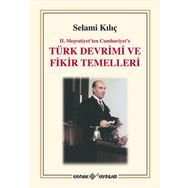 2. Meşrutiyet'ten Cumhuriyet'e Türk Devrimi ve Fikir Temelleri - Selami Kılıç