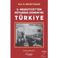 2.Meşrutiyetten Mütareke Dönemine Türkiye - Bülent Bakar