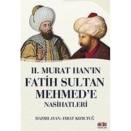 2. Murat Han'ın Fatih Sultan Mehmed'e Nasihatleri - Akıl Fikir Yayınları